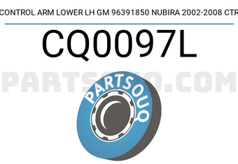 CTR CQ0097L CONTROL ARM LOWER LH GM 96391850 NUBIRA 2002-2008 CTR