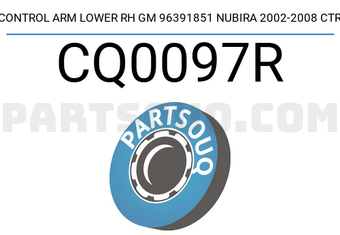 CTR CQ0097R CONTROL ARM LOWER RH GM 96391851 NUBIRA 2002-2008 CTR