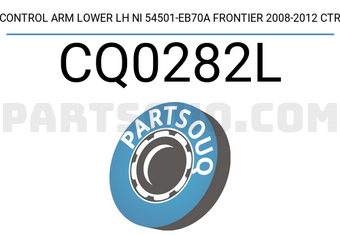 CTR CQ0282L CONTROL ARM LOWER LH NI 54501-EB70A FRONTIER 2008-2012 CTR