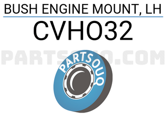 CTR CVHO32 BUSH ENGINE MOUNT, LH