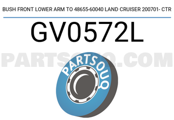 CTR GV0572L BUSH FRONT LOWER ARM TO 48655-60040 LAND CRUISER 200701- CTR