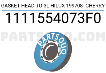 Cherry 1111554073F0 GASKET HEAD TO 3L HILUX 199708- CHERRY