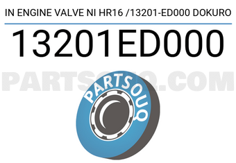 Dokuro 13201ED000 IN ENGINE VALVE NI HR16 /13201-ED000 DOKURO