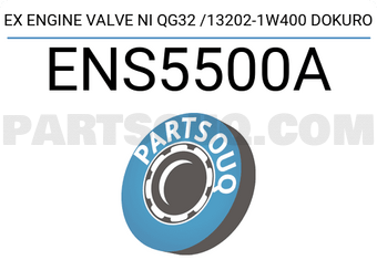 Dokuro ENS5500A EX ENGINE VALVE NI QG32 /13202-1W400 DOKURO
