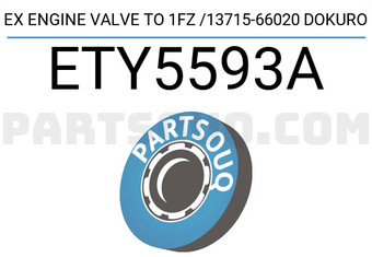Dokuro ETY5593A EX ENGINE VALVE TO 1FZ /13715-66020 DOKURO