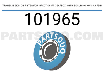 FEBI 101965 TRANSMISSION OIL FILTER FOR DIRECT SHIFT GEARBOX, WITH SEAL RING VW CAR FEBI