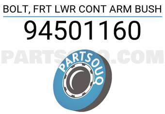 General Motors 94501160 BOLT, FRT LWR CONT ARM BUSH