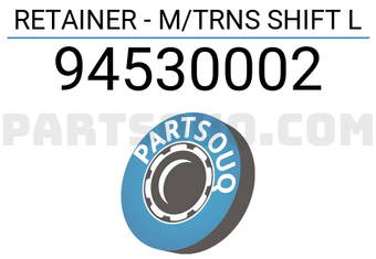 General Motors 94530002 RETAINER - M/TRNS SHIFT L