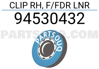 General Motors 94530432 CLIP RH, F/FDR LNR