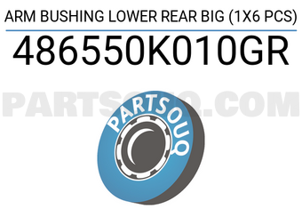 Good Rubber Co LTD 486550K010GR ARM BUSHING LOWER REAR BIG (1X6 PCS)
