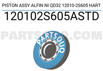 HART 120102S605ASTD PISTON ASSY ALFIN NI QD32 12010-2S605 HART