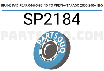 Hi-Q SP2184 BRAKE PAD REAR 04465-28110 TO PREVIA/TARAGO 2000-2006 HI-Q