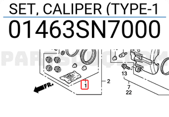 Honda 01463SN7000 SET, CALIPER (TYPE-1