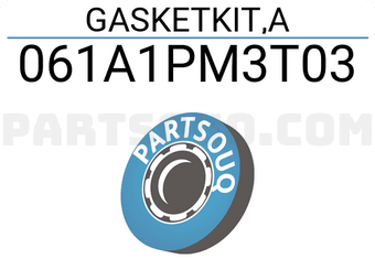Honda 061A1PM3T03 GASKETKIT,A