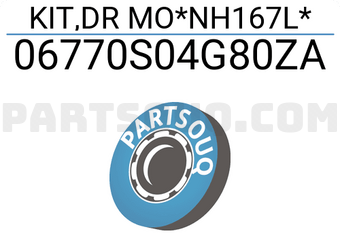 Honda 06770S04G80ZA KIT,DR MO*NH167L*