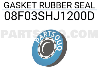 Honda 08F03SHJ1200D GASKET RUBBER SEAL