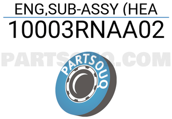 Honda 10003RNAA02 ENG,SUB-ASSY (HEA