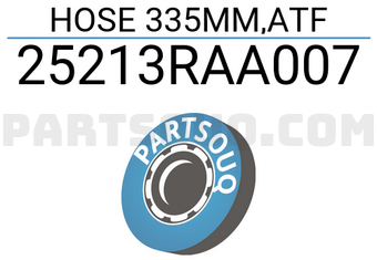 Honda 25213RAA007 HOSE 335MM,ATF