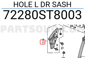 Honda 72280ST8003 HOLE L DR SASH