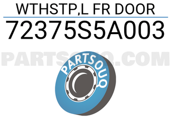 Honda 72375S5A003 WTHSTP,L FR DOOR
