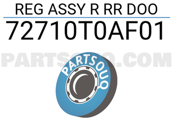 Honda 72710T0AF01 REG ASSY R RR DOO