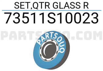 Honda 73511S10023 SET,QTR GLASS R