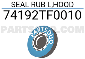 Honda 74192TF0010 SEAL RUB L,HOOD