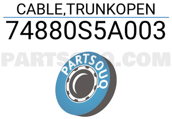 Honda 74880S5A003 CABLE,TRUNKOPEN