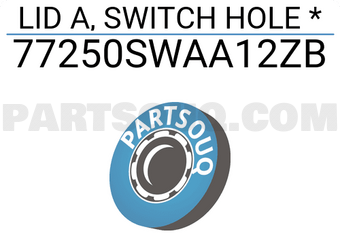 Honda 77250SWAA12ZB LID A, SWITCH HOLE *