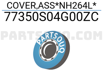 Honda 77350S04G00ZC COVER,ASS*NH264L*