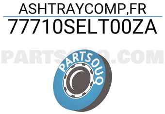 Honda 77710SELT00ZA ASHTRAYCOMP,FR
