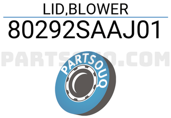 Honda 80292SAAJ01 LID,BLOWER