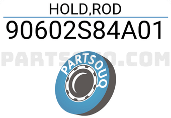 Honda 90602S84A01 HOLD,ROD