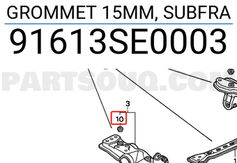 Honda 91613SE0003 GROMMET 15MM, SUBFRA