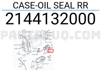 Hyundai / KIA 2144132000 CASE-OIL SEAL RR