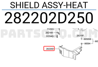 Hyundai / KIA 282202D250 SHIELD ASSY-HEAT
