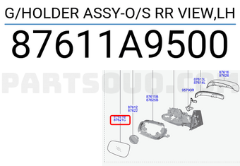 Hyundai / KIA 87611A9500 G/HOLDER ASSY-O/S RR VIEW,LH