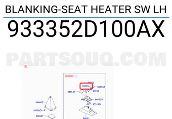 Hyundai / KIA 933352D100AX BLANKING-SEAT HEATER SW LH
