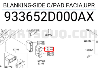 Hyundai / KIA 933652D000AX BLANKING-SIDE C/PAD FACIA,UPR