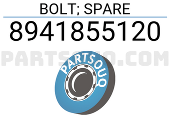 Isuzu 8941855120 BOLT; SPARE