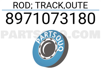 Isuzu 8971073180 ROD; TRACK,OUTE