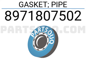 Isuzu 8971807502 GASKET; PIPE