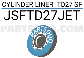JET JSFTD27JET CYLINDER LINER TD27 SF