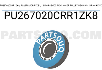KOYO PU267020CRR1ZK8 PU267020CRR1ZK8, PU267020CRR1ZS1, 13404-P13-003 TENSIONER PULLEY BEARING JAPAN KOYO