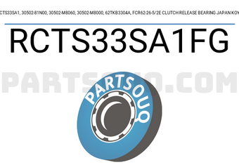 KOYO RCTS33SA1FG RCTS33SA1, 30502-81N00, 30502-M8060, 30502-M8000, 62TKB3304A, FCR62-26-5/2E CLUTCH RELEASE BEARING JAPAN KOYO