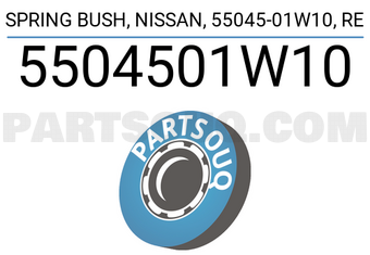 MALCORP 5504501W10 SPRING BUSH, NISSAN, 55045-01W10, RE