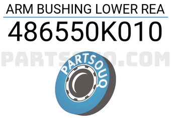 MAXPART 486550K010 ARM BUSHING LOWER REA