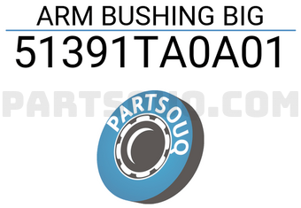 MAXPART 51391TA0A01 ARM BUSHING BIG