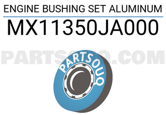 MAXPART MX11350JA000 ENGINE BUSHING SET ALUMINUM