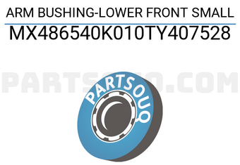 MAXPART MX486540K010TY407528 ARM BUSHING-LOWER FRONT SMALL